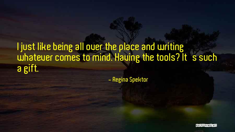 Writing Tools Quotes By Regina Spektor Writing Tools Quotes By Regina Spektor