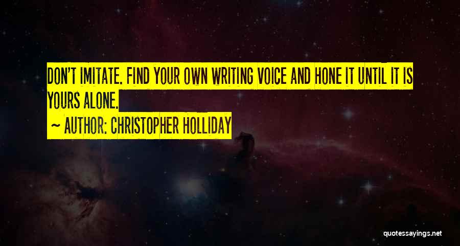 Writing Voice Quotes By Christopher Holliday