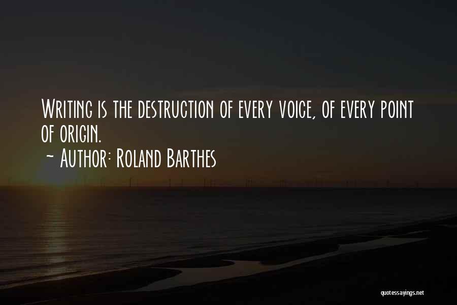 Writing Voice Quotes By Roland Barthes
