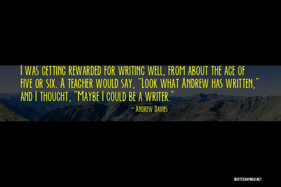 Writing Well Quotes By Andrew Davies Writing Well Quotes By Andrew Davies
