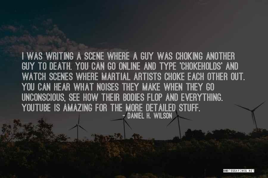 Writing When Where What Quotes By Daniel H. Wilson Writing When Where What Quotes By Daniel H. Wilson
