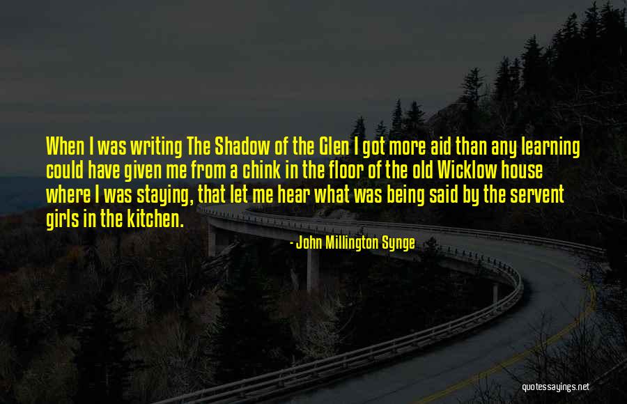 Writing When Where What Quotes By John Millington Synge Writing When Where What Quotes By John Millington Synge