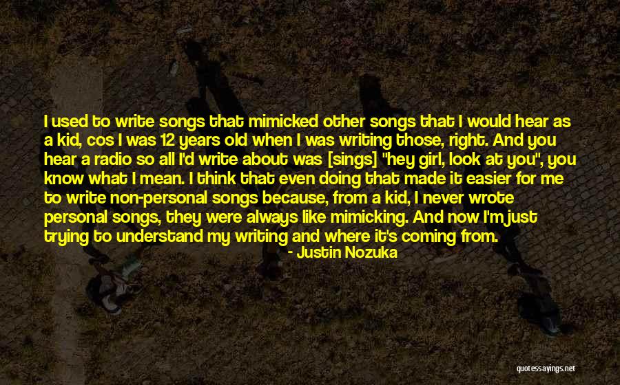 Writing When Where What Quotes By Justin Nozuka Writing When Where What Quotes By Justin Nozuka