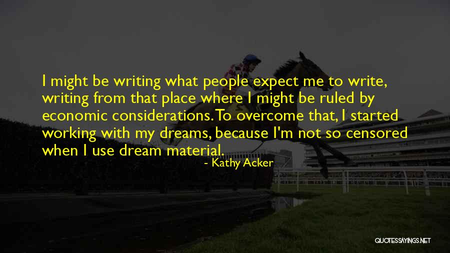 Writing When Where What Quotes By Kathy Acker Writing When Where What Quotes By Kathy Acker