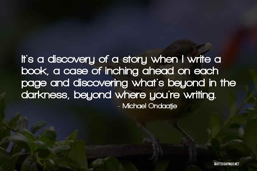 Writing When Where What Quotes By Michael Ondaatje Writing When Where What Quotes By Michael Ondaatje