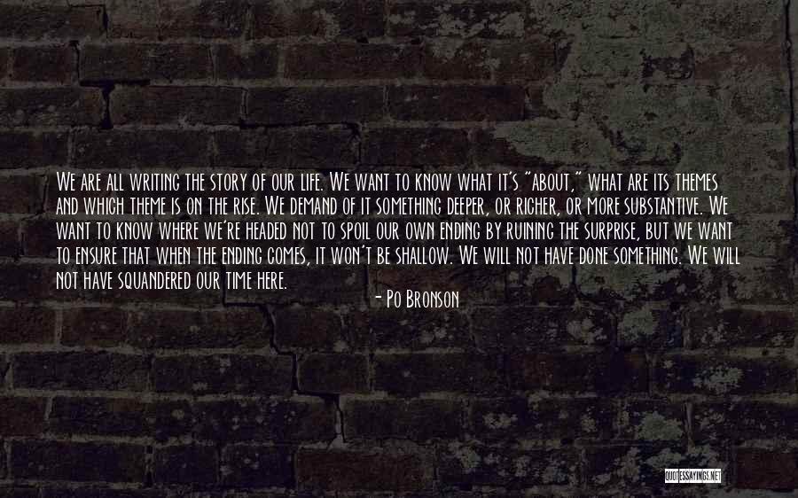 Writing When Where What Quotes By Po Bronson Writing When Where What Quotes By Po Bronson