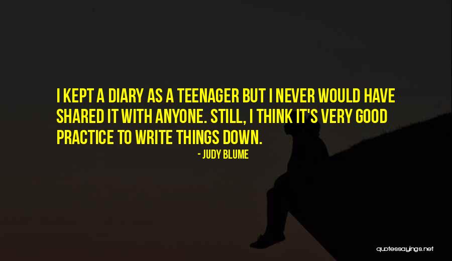 Writing When You Are A Teenager Quotes By Judy Blume Writing When You Are A Teenager Quotes By Judy Blume