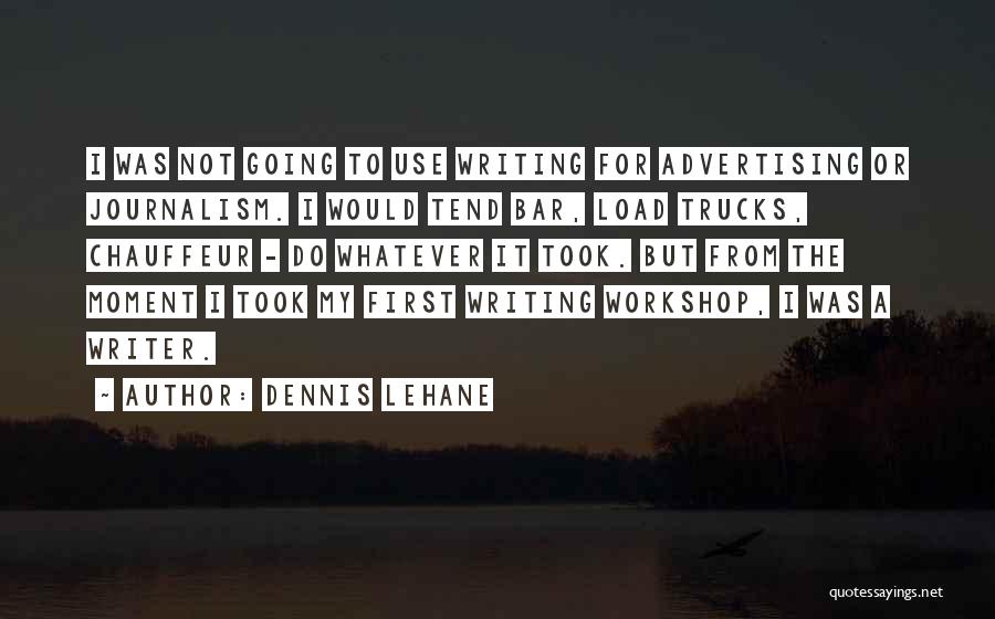 Writing Workshop Quotes By Dennis Lehane