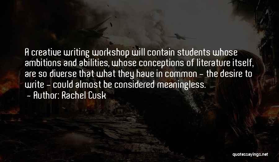 Writing Workshop Quotes By Rachel Cusk