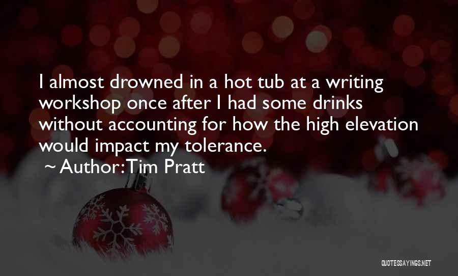 Writing Workshop Quotes By Tim Pratt