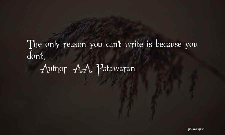 Writing Writer S Block Quotes By A.A. Patawaran