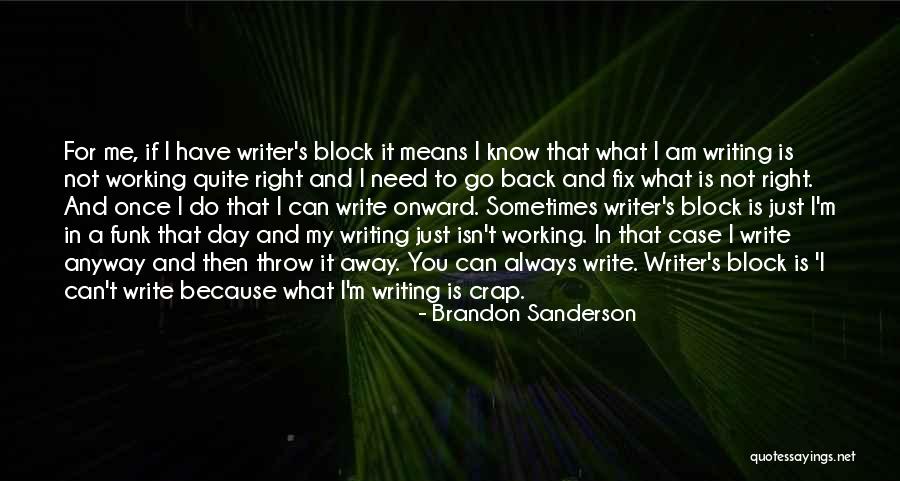 Writing Writer S Block Quotes By Brandon Sanderson Writing Writer S Block Quotes By Brandon Sanderson