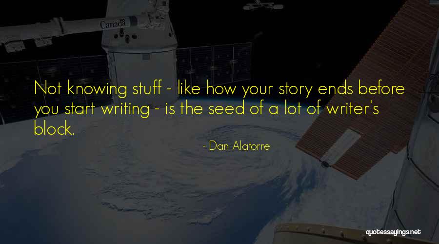 Writing Writer S Block Quotes By Dan Alatorre Writing Writer S Block Quotes By Dan Alatorre