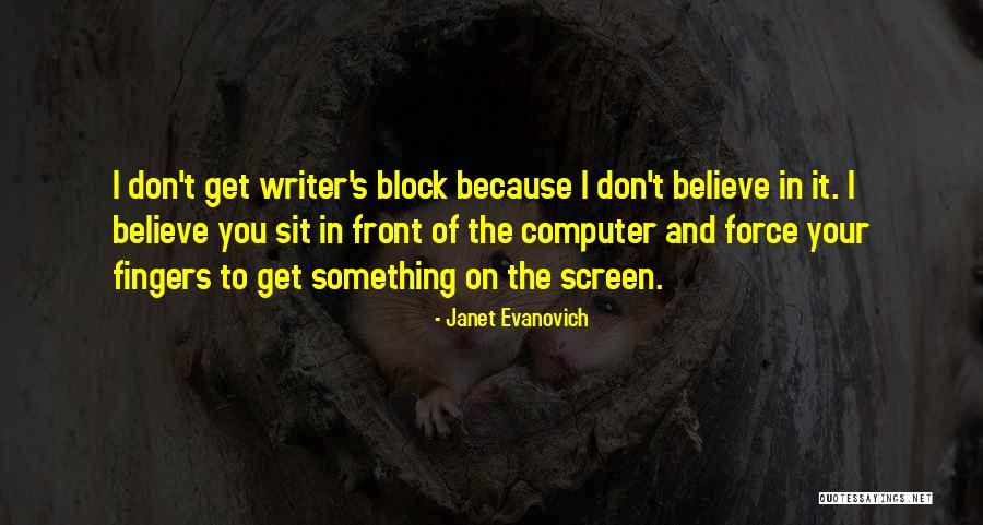 Writing Writer S Block Quotes By Janet Evanovich Writing Writer S Block Quotes By Janet Evanovich