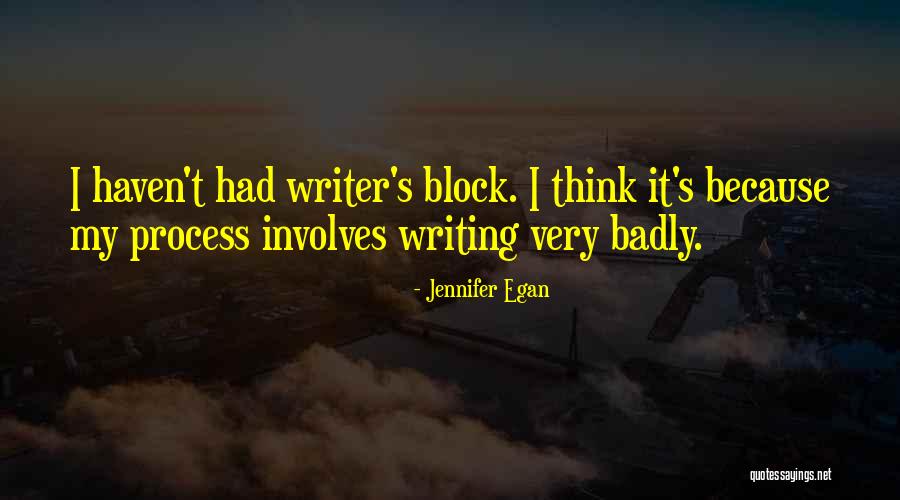 Writing Writer S Block Quotes By Jennifer Egan Writing Writer S Block Quotes By Jennifer Egan