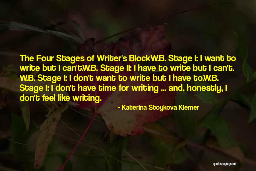 Writing Writer S Block Quotes By Katerina Stoykova Klemer Writing Writer S Block Quotes By Katerina Stoykova Klemer