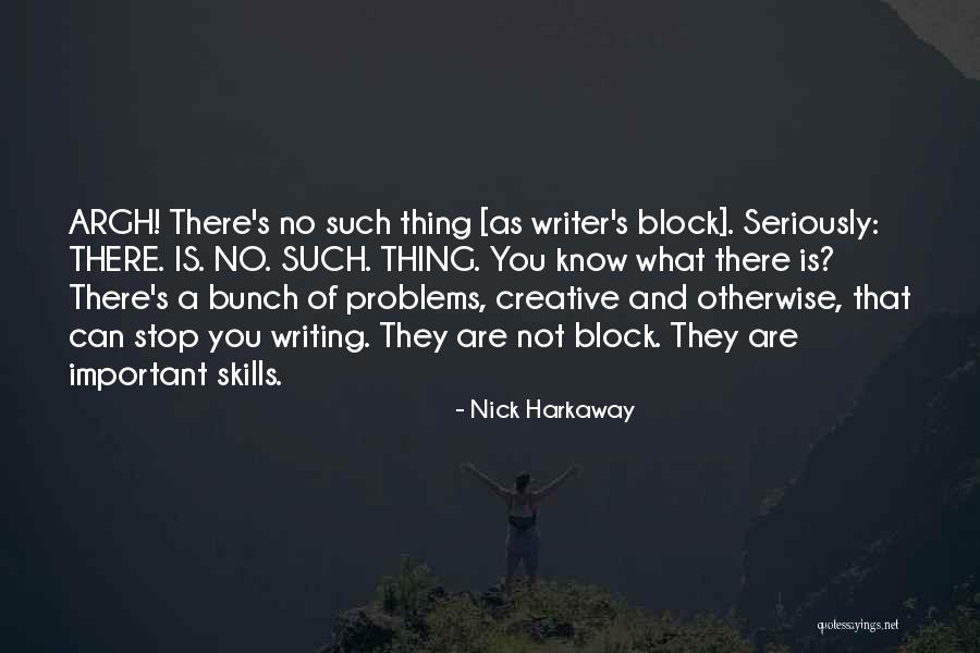 Writing Writer S Block Quotes By Nick Harkaway Writing Writer S Block Quotes By Nick Harkaway