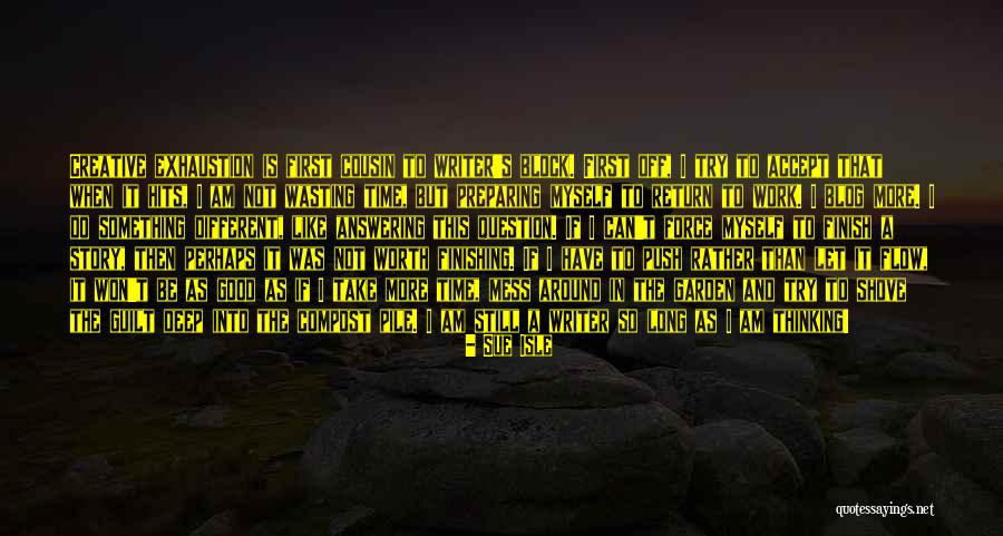 Writing Writer S Block Quotes By Sue Isle Writing Writer S Block Quotes By Sue Isle