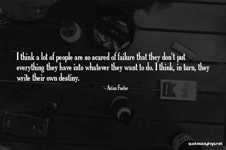 Writing Your Destiny Quotes By Arian Foster Writing Your Destiny Quotes By Arian Foster