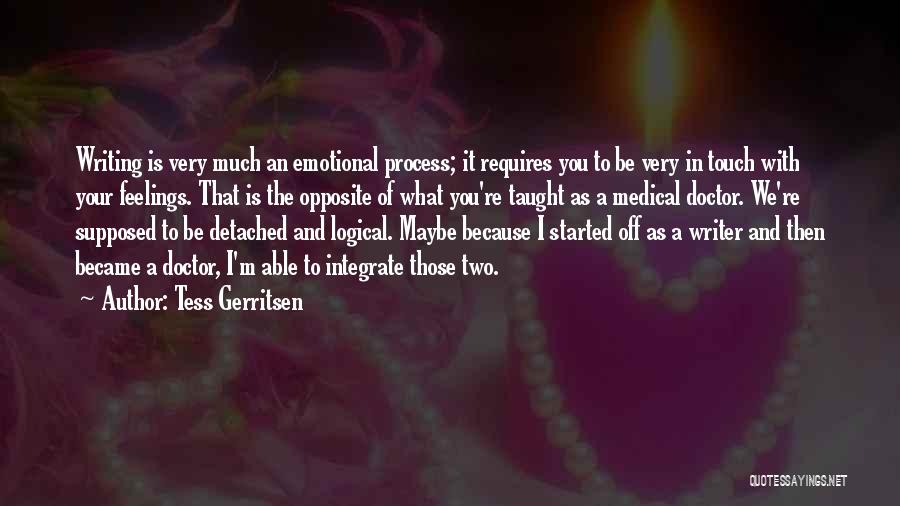 Writing Your Feelings Quotes By Tess Gerritsen