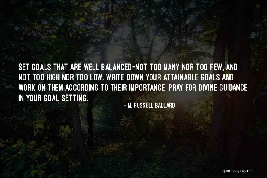 Writing Your Goals Quotes By M. Russell Ballard Writing Your Goals Quotes By M. Russell Ballard