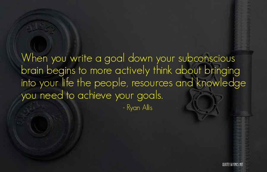 Writing Your Goals Quotes By Ryan Allis Writing Your Goals Quotes By Ryan Allis