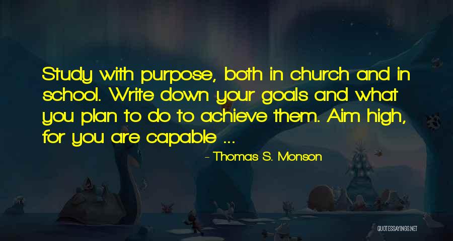 Writing Your Goals Quotes By Thomas S. Monson Writing Your Goals Quotes By Thomas S. Monson