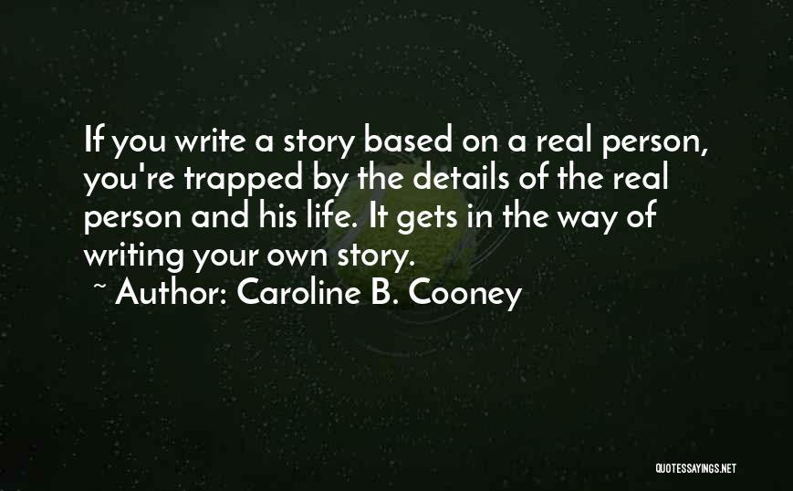 Writing Your Life Story Quotes By Caroline B. Cooney