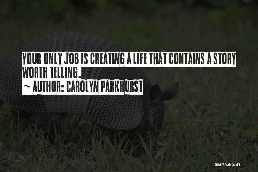 Writing Your Life Story Quotes By Carolyn Parkhurst