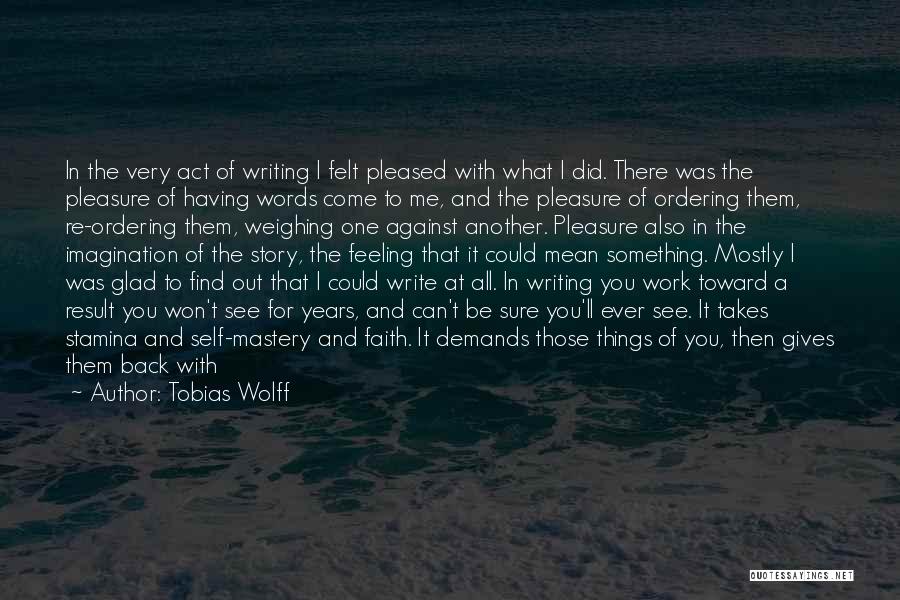 Writing Your Life Story Quotes By Tobias Wolff