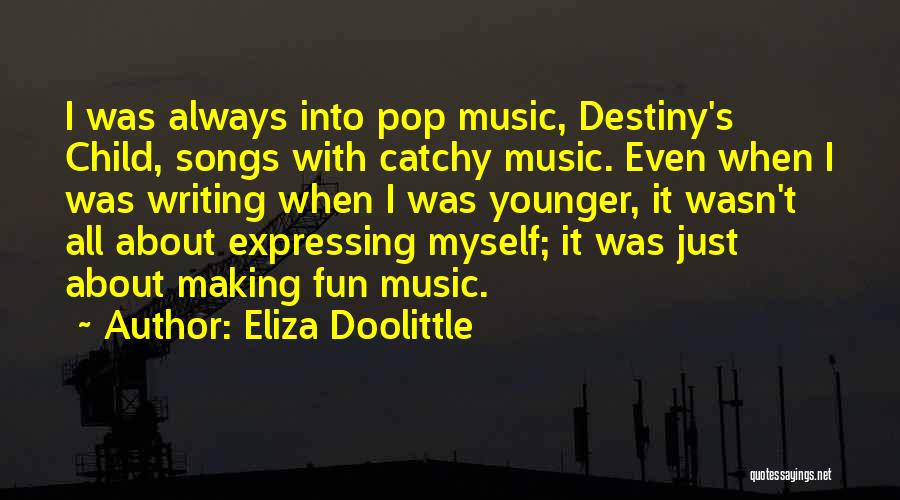 Writing Your Own Destiny Quotes By Eliza Doolittle