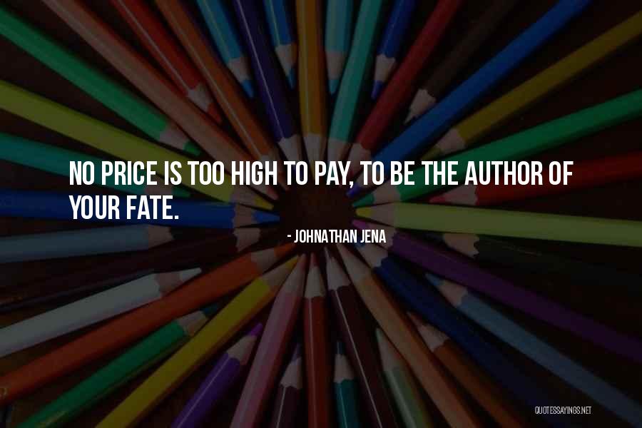 Writing Your Own Destiny Quotes By Johnathan Jena Writing Your Own Destiny Quotes By Johnathan Jena