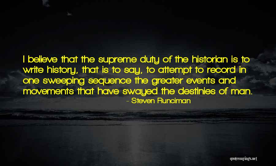 Writing Your Own Destiny Quotes By Steven Runciman Writing Your Own Destiny Quotes By Steven Runciman
