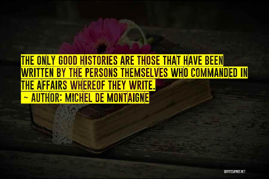 Writing Your Own History Quotes By Michel De Montaigne