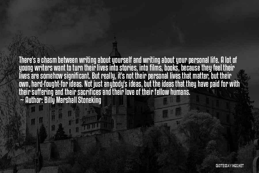 Writing Your Own Life Quotes By Billy Marshall Stoneking