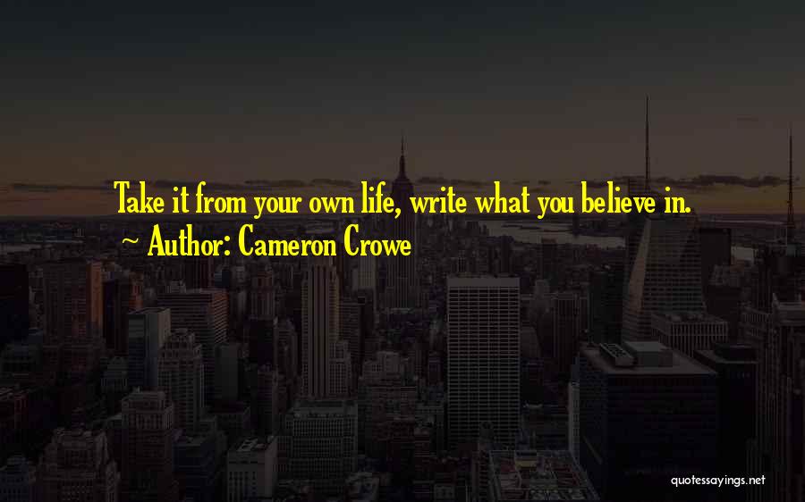 Writing Your Own Life Quotes By Cameron Crowe