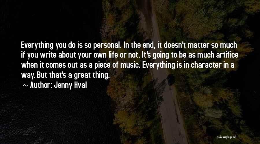 Writing Your Own Life Quotes By Jenny Hval