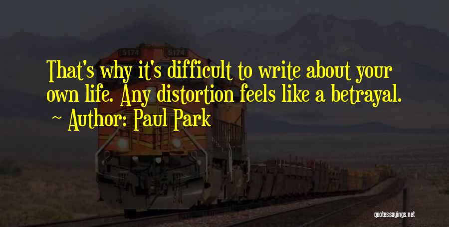 Writing Your Own Life Quotes By Paul Park