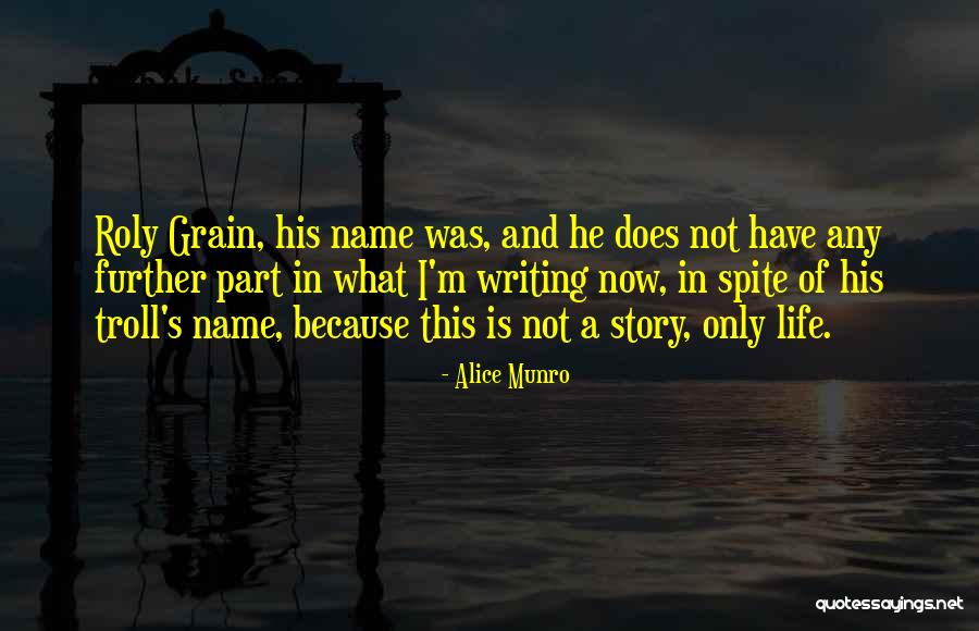 Writing Your Own Life Story Quotes By Alice Munro