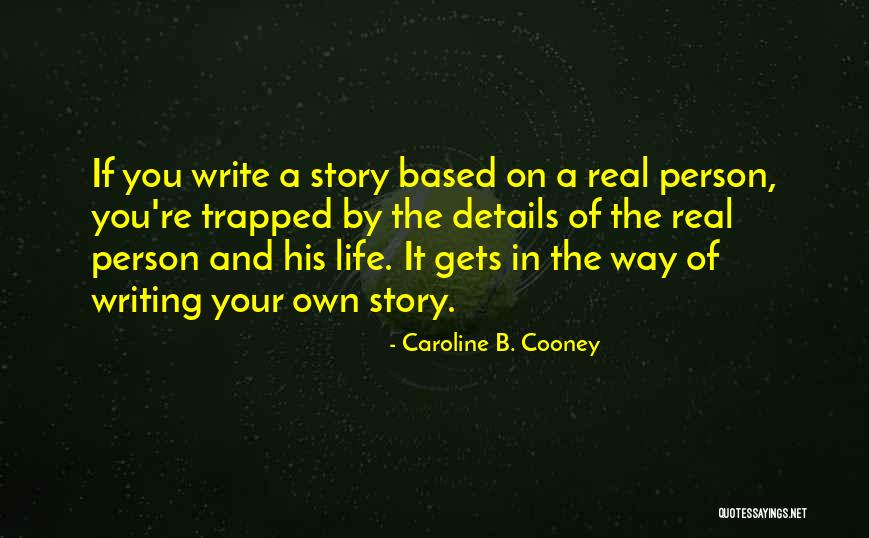 Writing Your Own Life Story Quotes By Caroline B. Cooney