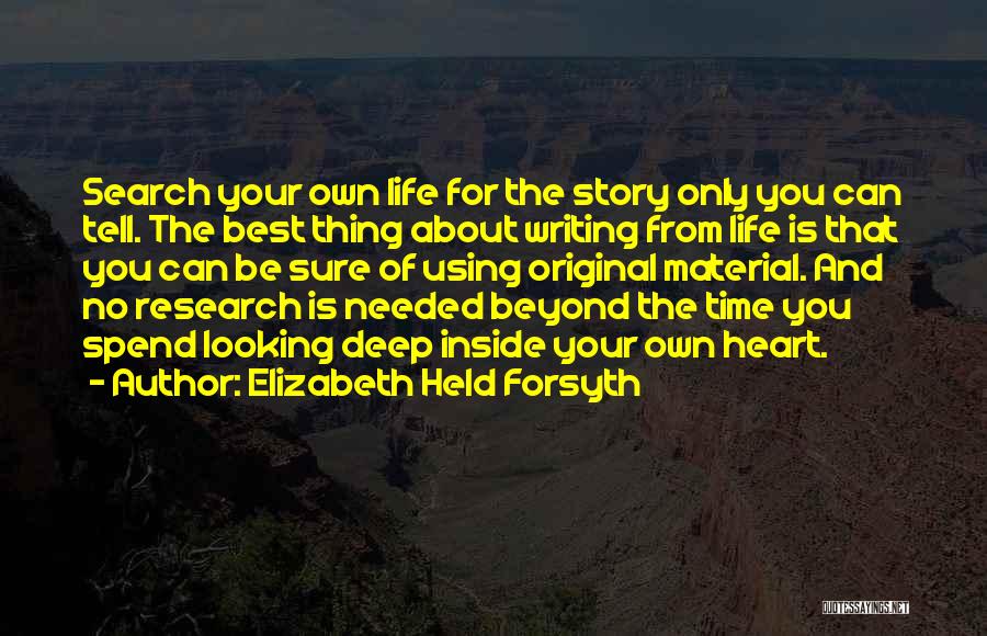 Writing Your Own Life Story Quotes By Elizabeth Held Forsyth