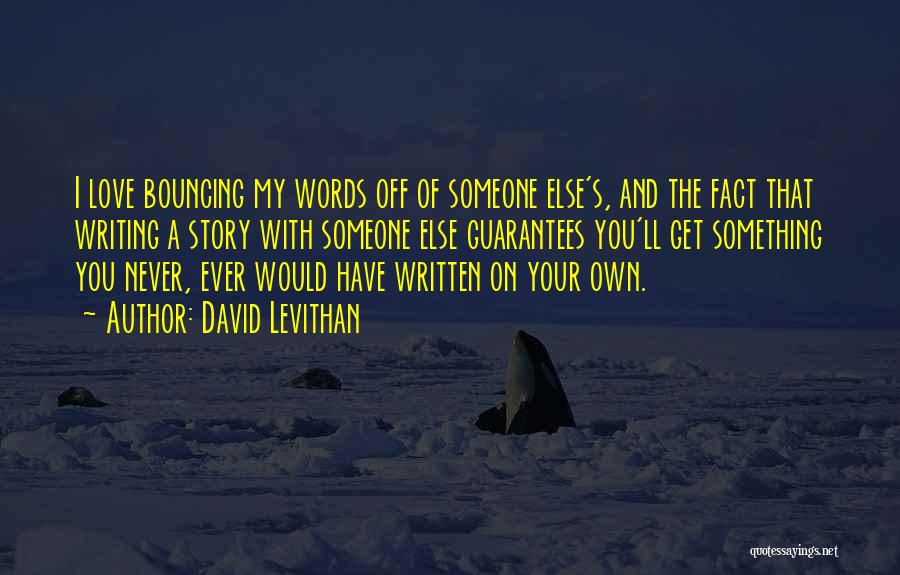 Writing Your Own Story Quotes By David Levithan