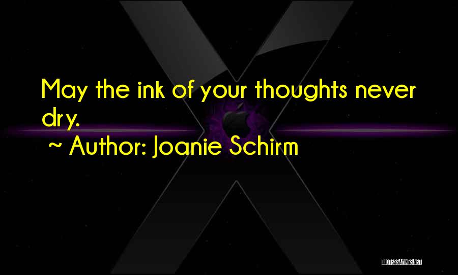 Writing Your Thoughts Quotes By Joanie Schirm