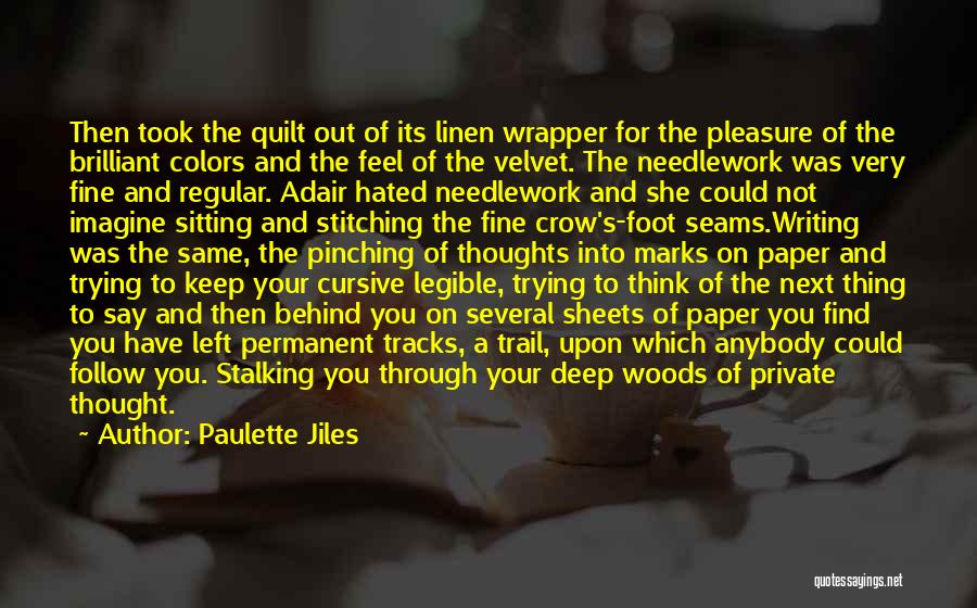 Writing Your Thoughts Quotes By Paulette Jiles