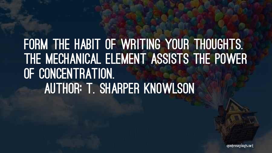 Writing Your Thoughts Quotes By T. Sharper Knowlson