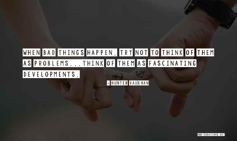 Writingvice Quotes By Hunter Vaughan Writingvice Quotes By Hunter Vaughan