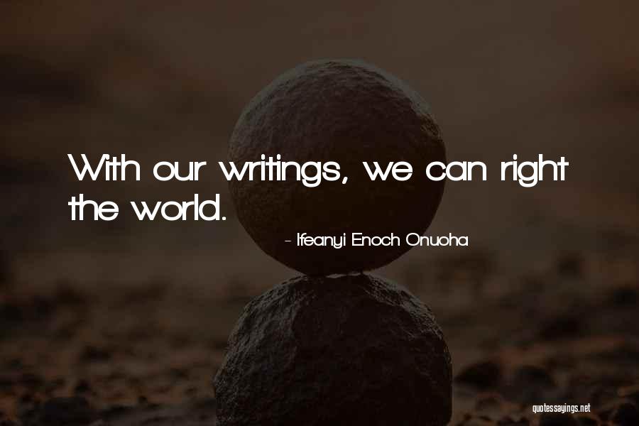 Writivism Quotes By Ifeanyi Enoch Onuoha Writivism Quotes By Ifeanyi Enoch Onuoha