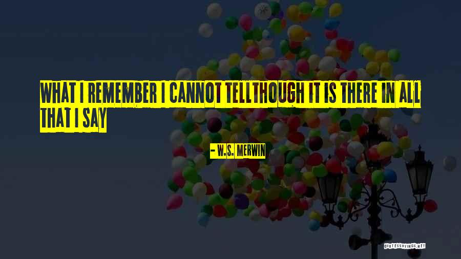 Writt Quotes By W.S. Merwin Writt Quotes By W.S. Merwin