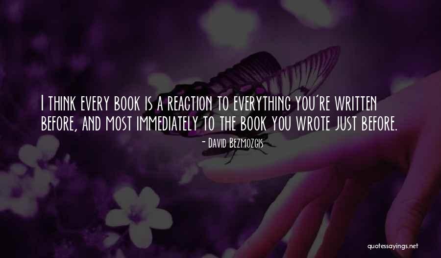 Written And Wrote Quotes By David Bezmozgis Written And Wrote Quotes By David Bezmozgis