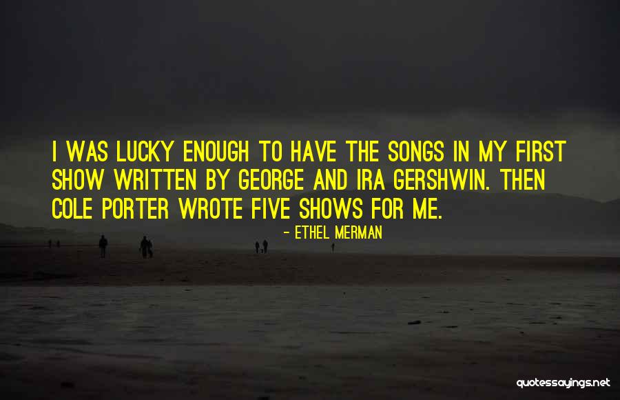 Written And Wrote Quotes By Ethel Merman Written And Wrote Quotes By Ethel Merman